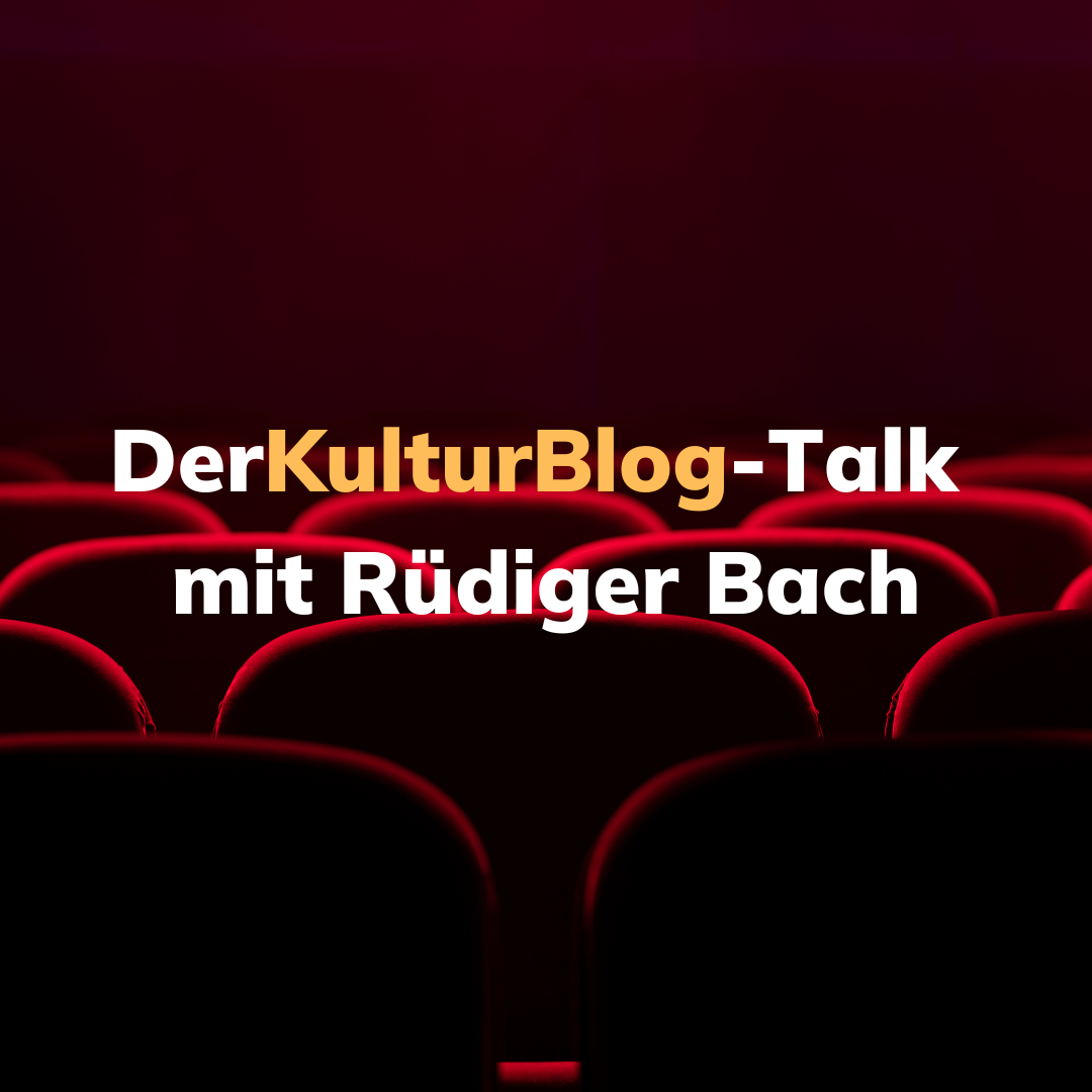 DerKulturBlog-Talk mit Rüdiger Bach